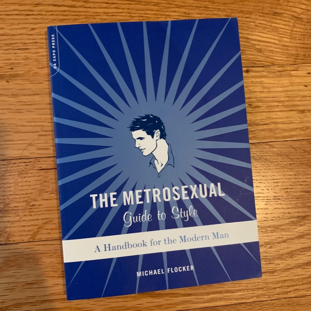 The Metrosexual Guide to Style : Modern Man Book